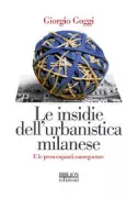 Copertina libro <b>Le insidie dell'urbanistica milanese e le preoccupanti conseguenze</b>