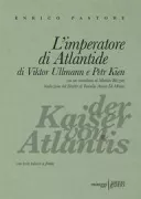 Copertina libro <b>L’imperatore di Atlantide di Viktor Ullmann e Petr Kien<br></b>(titolo originale o altro titolo: <i>Der Kaiser von Atlantis</i>)