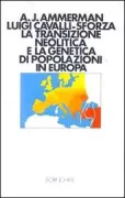 Copertina libro <b>La transizione neolitica e la genetica di popolazioni in Europa<br></b>(titolo originale o altro titolo: <i>The Neolithic Transition and the Genetics of Populations in Europe</i>)