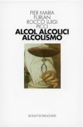 Copertina libro <b>Alcol alcolici alcolismo</b>