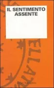 Copertina libro <b>Il sentimento assente</b>