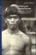 Copertina libro <b>I frutti puri impazziscono<br></b>(titolo originale o altro titolo: <i>The predicament of culture</i>)