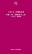 Copertina libro <b>Noi che desideriamo senza fine<br></b>(titolo originale o altro titolo: <i>Nous qui désirons sans fin</i>)