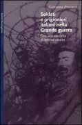 Copertina libro <b>Soldati e prigionieri italiani nella Grande guerra</b>