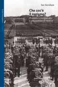 Copertina libro <b>Che cos'è il nazismo?<br></b>(titolo originale o altro titolo: <i>The Nazi Dictatorship: problems and perspectives of interpretation</i>)
