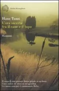 Copertina libro <b>L'ora incerta fra il cane e il lupo</b>