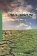 Copertina libro <b>Turbare l'universo<br></b>(titolo originale o altro titolo: <i>Disturbing the universe</i>)