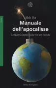 Copertina libro <b>Manuale dell'apocalisse<br></b>(titolo originale o altro titolo: <i>The doomsday handbook</i>)