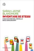 Copertina libro <b>Inventare se stessi Cosa succede nel cervello degli adolescenti</b>