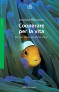Copertina libro <b>Cooperare per la vita<br></b>(titolo originale o altro titolo: <i>Selfish genes to social beings</i>)