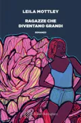 Copertina libro <b>Ragazze che diventano grandi<br></b>(titolo originale o altro titolo: <i>The girls who grew big</i>)