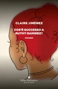 Copertina libro <b>Cos'è successo a Ruthy Ramirez?<br></b>(titolo originale o altro titolo: <i>What happened to Ruthy Ramirez</i>)