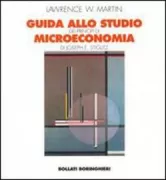 Copertina libro <b>Guida allo studio dei principi di microeconomia di Joseph E. Stiglitz<br></b>(titolo originale o altro titolo: <i>Study guide for Stiglitz's economics. -</i>)