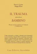 Copertina libro <b>Il trauma visto da un bambino<br></b>(titolo originale o altro titolo: <i>Trauma through a childʼs eyes</i>)