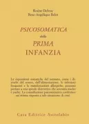 Copertina libro <b>Psicosomatica della prima infanzia<br></b>(titolo originale o altro titolo: <i>La psychosomatique du bébé</i>)