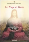 Copertina libro <b>Lo yoga di Gesù<br></b>(titolo originale o altro titolo: <i>The Yoga of Jesus</i>)