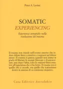 Copertina libro <b>Somatic experiencing<br></b>(titolo originale o altro titolo: <i>In an unspoken voice</i>)