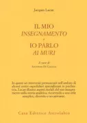 Copertina libro <b>Il mio insegnamento e Io parlo ai muri</b>