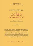 Copertina libro <b>L'intelligenza del corpo in movimento<br></b>(titolo originale o altro titolo: <i>The intelligence of moving bodies</i>)