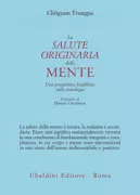 Copertina libro <b>La salute originaria della mente<br></b>(titolo originale o altro titolo: <i>The sanity we are born with : a buddhist approach to psychology</i>)