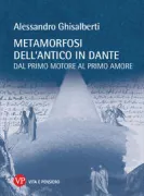 Copertina libro <b>Metamorfosi dell'antico in Dante</b>