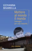 Copertina libro <b>Mettere al mondo il mondo</b>