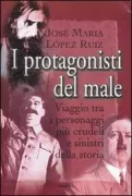 Copertina libro <b>I protagonisti del male</b>