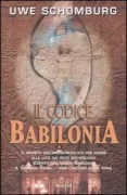 Copertina libro <b>Il codice Babilonia<br></b>(titolo originale o altro titolo: <i>Der Babylon code</i>)