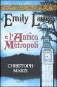 Copertina libro <b>Emily Laing e l'antica metropoli<br></b>(titolo originale o altro titolo: <i>Lycidas</i>)