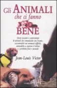Copertina libro <b>Gli animali che ci fanno bene<br></b>(titolo originale o altro titolo: <i>Ces animaux qui nous font du bien</i>)