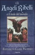 Copertina libro <b>Gli angeli ribelli e il male del mondo<br></b>(titolo originale o altro titolo: <i>Fallen angels among us</i>)