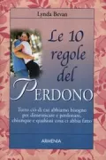 Copertina libro <b>Le 10 regole del perdono<br></b>(titolo originale o altro titolo: <i>How to forgive</i>)