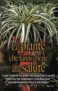Copertina libro <b>Le piante che fanno bene alla salute<br></b>(titolo originale o altro titolo: <i>Les plaintes bénéfiques et dépolluantes</i>)