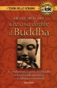 Copertina libro <b>Che cosa direbbe il Buddha<br></b>(titolo originale o altro titolo: <i>What would Buddha do?</i>)