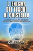 Copertina libro <b>L'enigma dei teschi di cristallo<br></b>(titolo originale o altro titolo: <i>Mysterium Kristallschadel</i>)