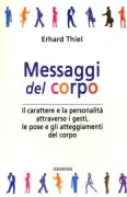 Copertina libro <b>Messaggi del corpo<br></b>(titolo originale o altro titolo: <i>Die Körpersprache verrät mehr als tausend Worte</i>)