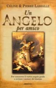 Copertina libro <b>Un angelo per amico<br></b>(titolo originale o altro titolo: <i>Parler le langage des anges</i>)
