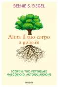 Copertina libro <b>Aiuta il tuo corpo a guarire<br></b>(titolo originale o altro titolo: <i>The art of healing</i>)