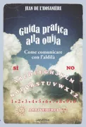 Copertina libro <b>Guida pratica alla ouija<br></b>(titolo originale o altro titolo: <i>Guide pratique du oui-ja</i>)