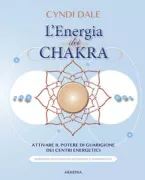 Copertina libro <b>L'energia dei chakra<br></b>(titolo originale o altro titolo: <i>The complete book of chakra healing</i>)