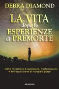 Copertina libro <b>La vita dopo le esperienze di premorte<br></b>(titolo originale o altro titolo: <i>Life after near death</i>)