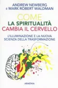 Copertina libro <b>Come la spiritualità cambia il cervello<br></b>(titolo originale o altro titolo: <i>How enlightenment chenges your brain</i>)