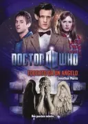 Copertina libro <b>Doctor Who. Toccato da un angelo<br></b>(titolo originale o altro titolo: <i>Touched by an angel</i>)
