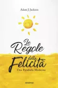 Copertina libro <b>Le regole della felicità<br></b>(titolo originale o altro titolo: <i>The secrets of abundant happiness</i>)