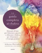 Copertina libro <b>La guida completa ai chakra<br></b>(titolo originale o altro titolo: <i>The ultimate guide to chakras</i>)