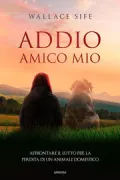 Copertina libro <b>Addio, amico mio<br></b>(titolo originale o altro titolo: <i>The Loss of a Pet</i>)