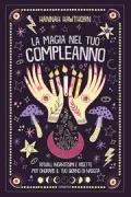 Copertina libro <b>La magia nel tuo compleanno<br></b>(titolo originale o altro titolo: <i>The magick of birthdays</i>)