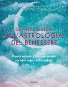 Copertina libro <b>Grande guida all'astrologia del benessere<br></b>(titolo originale o altro titolo: <i>The complete guide to astrological self-care</i>)