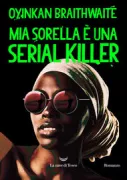 Copertina libro <b>Mia sorella è una serial killer<br></b>(titolo originale o altro titolo: <i>My sister, the serial killer</i>)