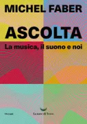 Copertina libro <b>Ascolta. La musica, il suono e noi</b>